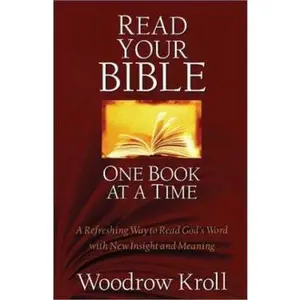 USED Book - Read Your Bible One Book at a Time: A Refreshing Way to Read God's Word With New Insight and Meaning by Woodrow Kroll (Paperback) - english