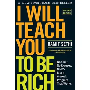 I Will Teach You to Be Rich: No Guilt. No Excuses. Just a 6-Week Program That Works (Second Edition)