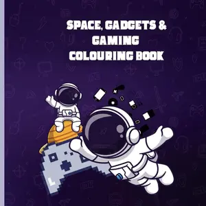 Space, Gadgets & Gaming Colouring Book for Kids: Colouring Pages with objects from Space, Gadgets and Video Games for Pre School Children ages 3-5 Paperback – April 17, 2025