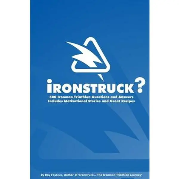 USED-Ironstruck? 500 Ironman Triathlon Questions and Answers by Fauteux, Ray (Paperback)