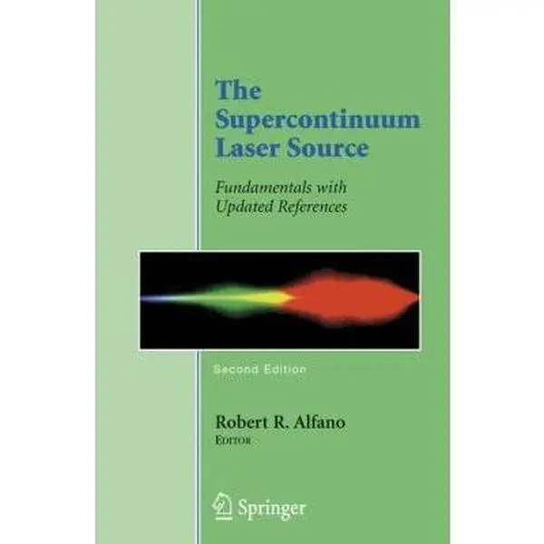 USED-The Supercontinuum Laser Source: Fundamentals with Updated References by r-alfano (Hardcover)
