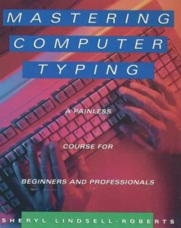USED Book - Mastering Computer Typing: A Painless Course for Beginners and Professionals by Sheryl Lindsell-Roberts (Hardcover) - english