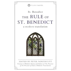 The Rule of St. Benedict: A Modern Translation (Updated, Easy-to-Read Language with Sidenotes) Modern Saints Series — Fresh and Faithful Christian Classics