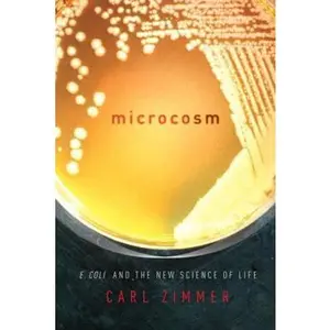USED-Microcosm: E. coli and the New Science of Life by Carl Zimmer (Hardcover)