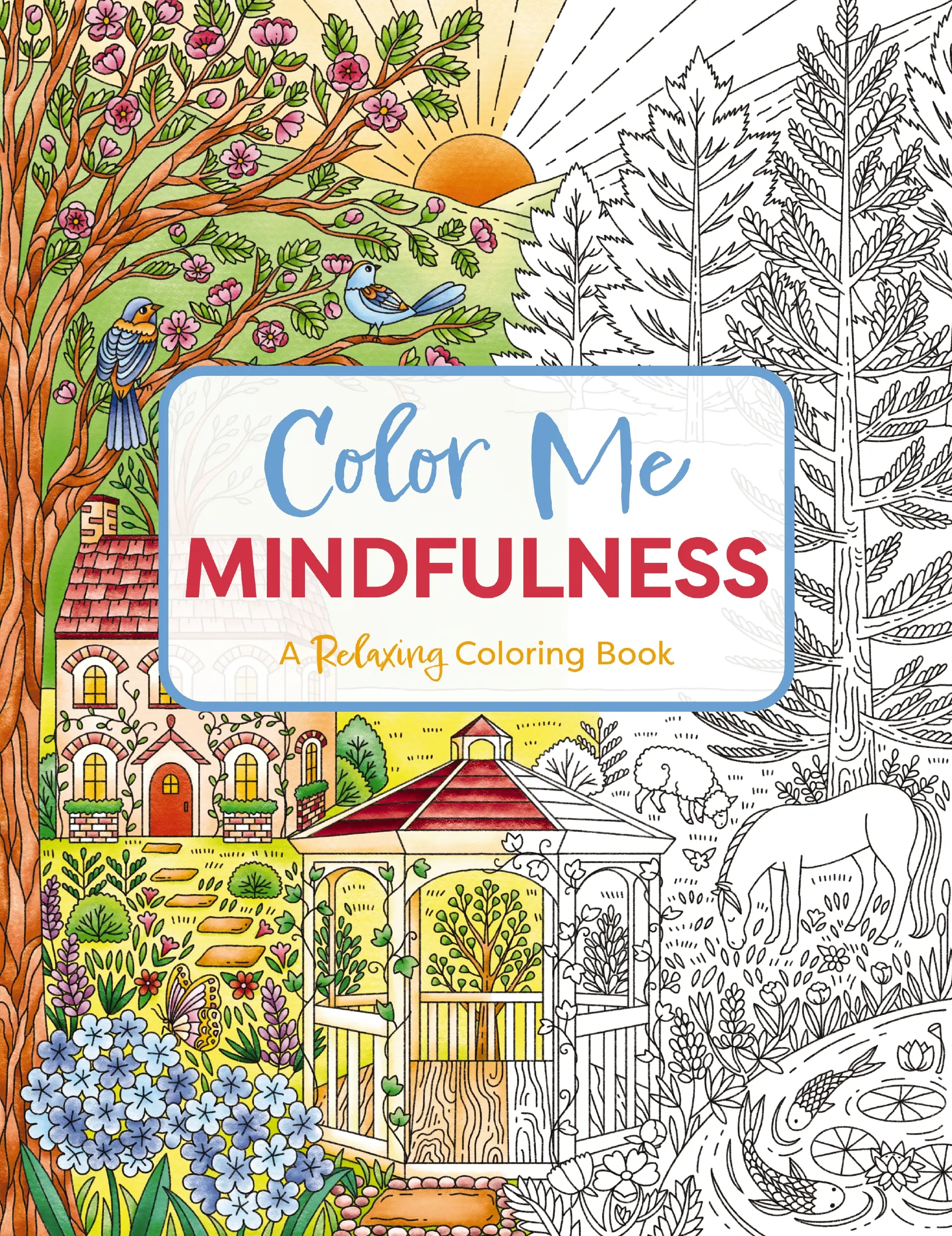 Color Me Mindfulness: A Relaxing Coloring Book by Editors of Cider Mill Press [Paperback Book]