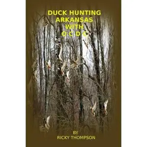 USED-Duck Hunting Arkansas with Ocdc by Ricky Thompson (Paperback)