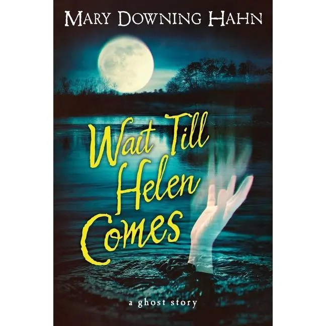 Wait Till Helen Comes: A Ghost Story by Mary Downing Hahn [Paperback Book]