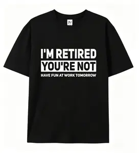 Humorous Retired T-Shirt – 100% Cotton, 'I'm Retired, You're Not' Work Joke Tee，funny retirement t-shirt, retirement gift graphic tee, have fun at work tomorrow shirt, retirement party gag gift tee, sarcastic retired quote t-shirt