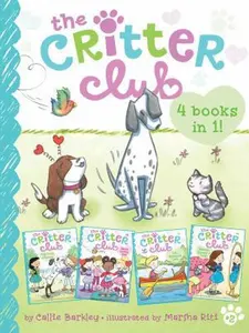 USED-The Critter Club 4 Books in 1! #2: Amy Meets Her Stepsister; Ellie's Lovely Idea; Liz at Marigold Lake; Marion Strikes a Pose by Barkley, Callie (Hardcover)