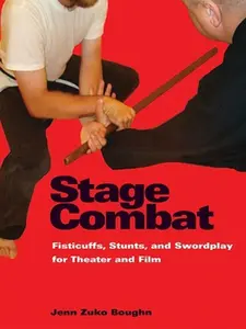 USED-Stage Combat: Fisticuffs, Stunts, and Swordplay for Theater and Film by Boughn, Jenn (Paperback)