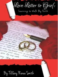 Love Letter to Grief: Learning to Walk by Faith.