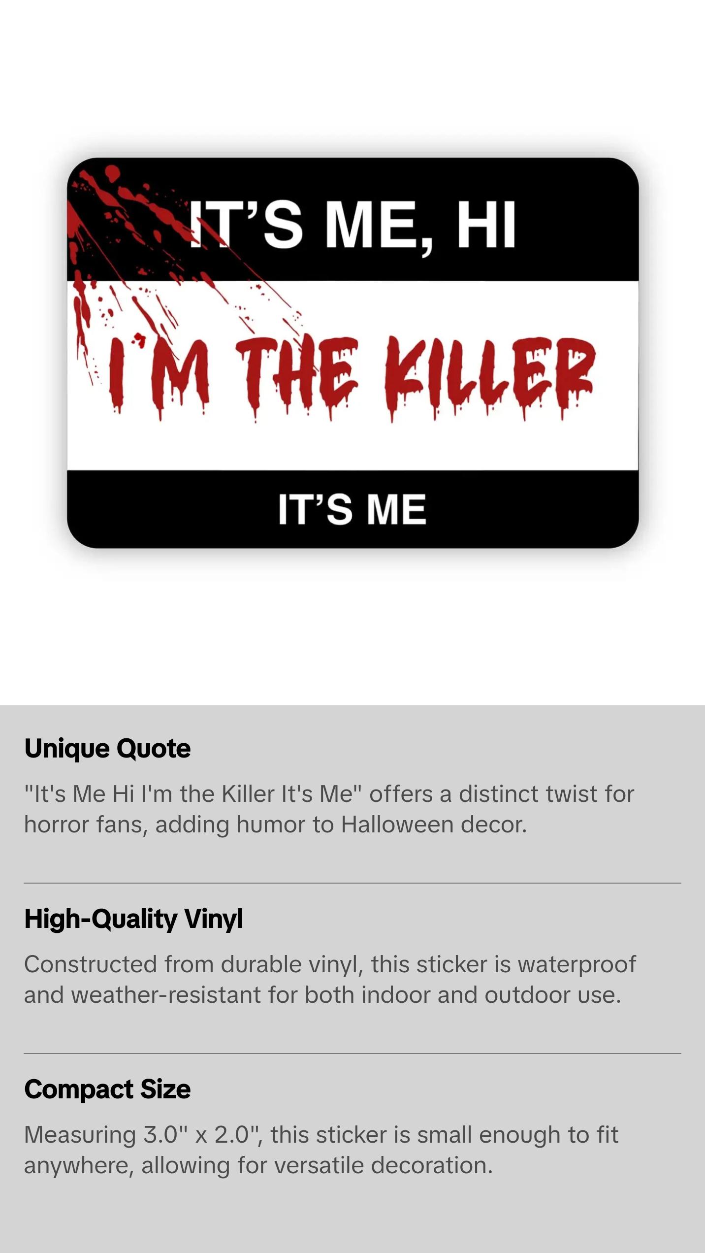 "It's Me Hi I'm the Killer It's Me" Horror Halloween Sticker