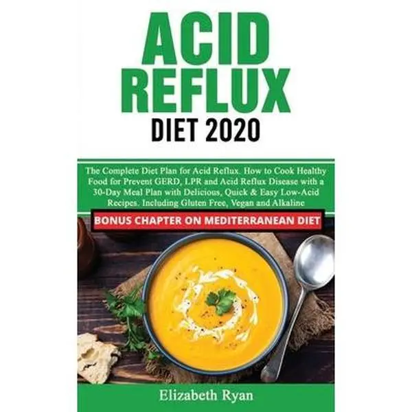 USED-Acid Reflux Diet 2020: The Complete Diet Plan for Acid Reflux Disease. How to Cook Healthy Food for Prevent GERD and LPR with a 30-Day Meal P by Ryan, Elizabeth (Paperback)
