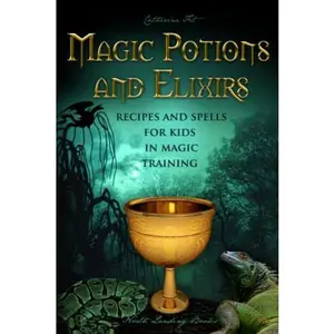 USED-Magic Potions and Elixirs - Recipes and Spells for Kids in Magic Training (Magic Spells and Potions - How-To for Kids in Magic Training) by Catherine Fet (Paperback)
