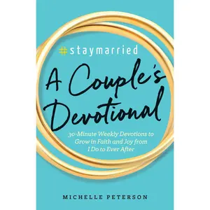 USED-#Staymarried: A Couples Devotional: 30-Minute Weekly Devotions to Grow in Faith and Joy from I Do to Ever After by Peterson, Michelle (Paperback)