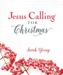 Jesus Calling for Christmas, Padded Hardcover, with Full Scriptures (Jesus Calling®) by Sarah Young [Padded Hardback Book]
