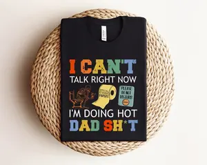 I Can't Talk Right Now, Funny Dad Shirt for Dad for Father's Day Gift, Best Dad Shirt, Funny Gift for Dad, I'm Doing Hot Dad  sweater