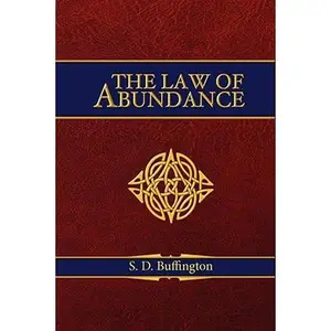 The Law of Abundance -- S. D. Buffington, Paperback