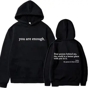 You Are Enough Dear Person Behind Me 2 Sided Meaning Graphic Hoodie/Sweatshirt/T-Shirt, For Men/Women - Unisex Style, 100% Cotton, Pullover unisex hoodie