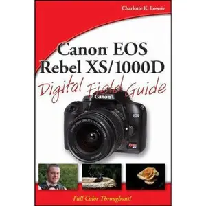 USED-Canon EOS Rebel XS/1000D Digital Field Guide by Charlotte K. Lowrie (Paperback)