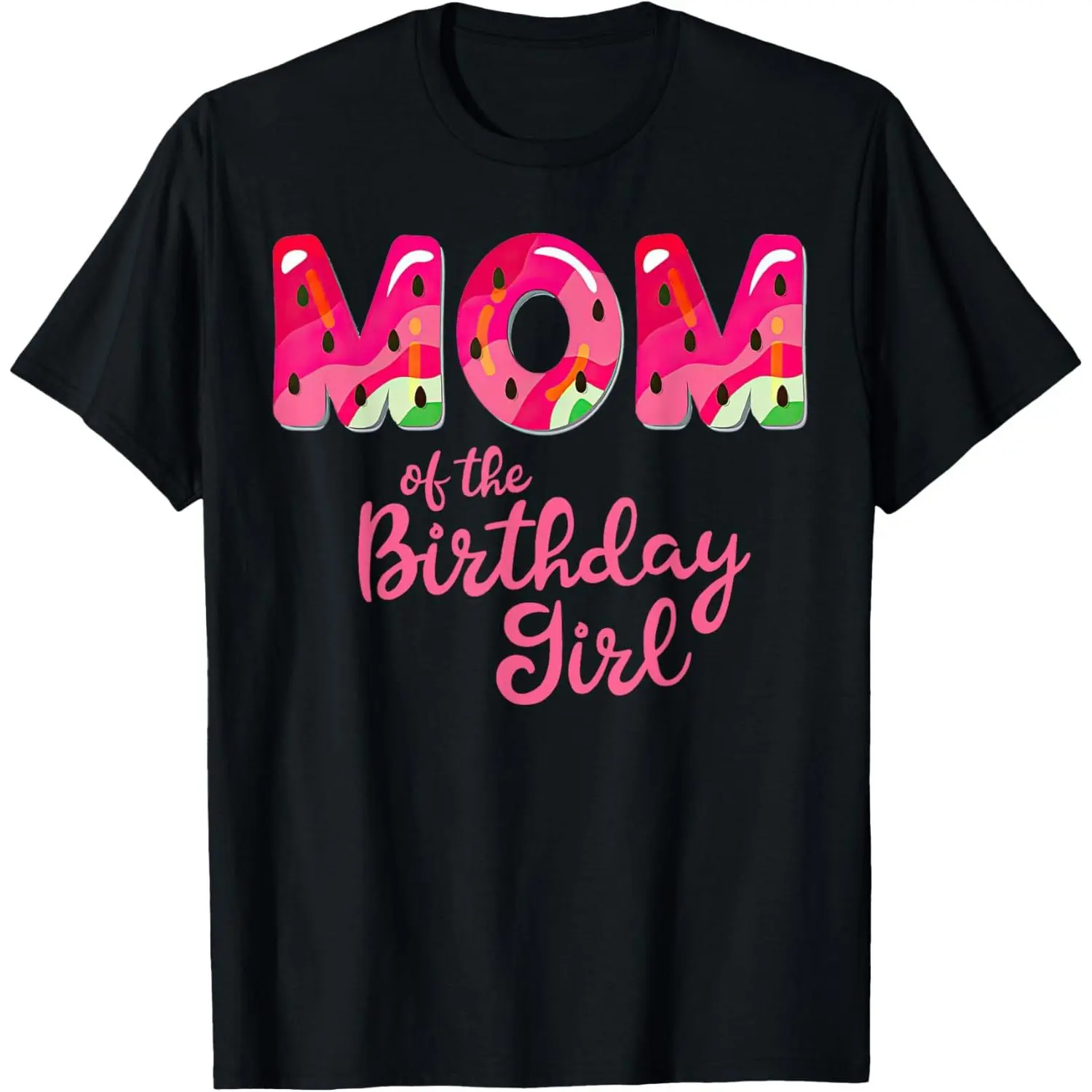 Mom Of The Birthday Girl Melon Watermelon T-Shirt ,Made in USA