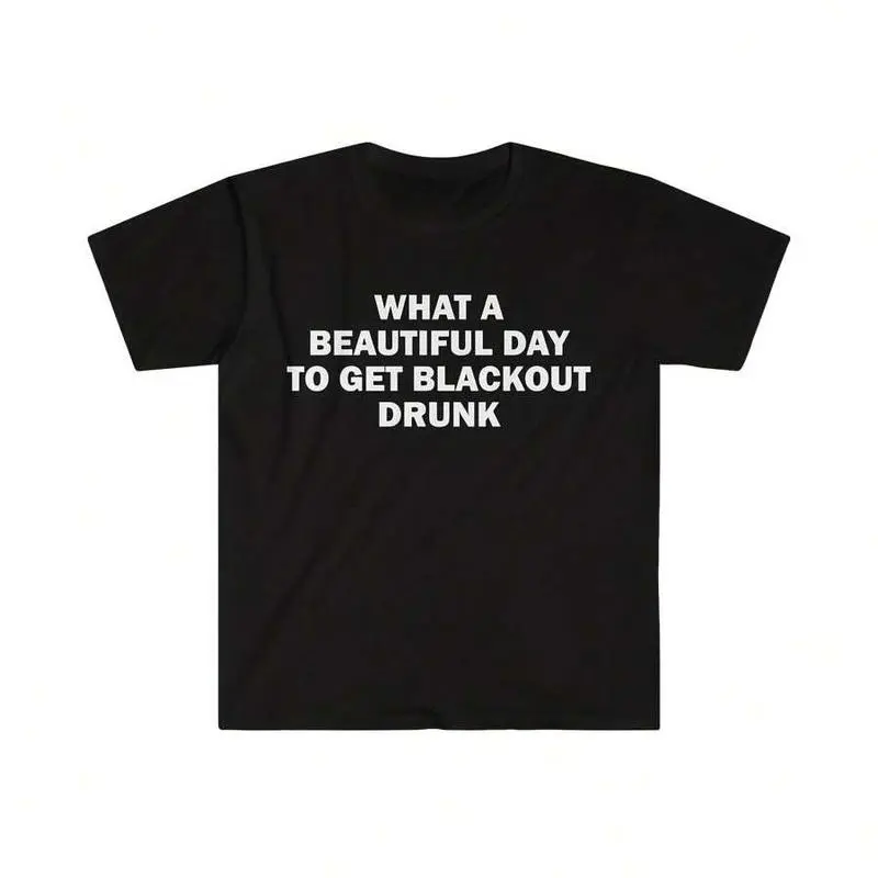 Alcoholic T-Shirt, Humor T-Shirt, Funny Gift, Funny Meme Shirt, Unisex Offensive T-Shirt, Funny T-Shirt, Satire Shirt