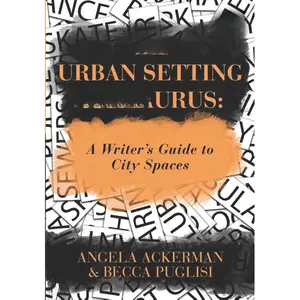 The Urban Setting Thesaurus: A Writer's Guide to City Spaces (Writers Helping Writers Series) Paperback – May 22, 2016