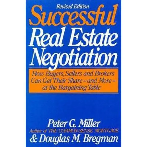 USED-The Common-Sense Guide to Successful Real Estate Negotiation: How Buyers, Sellers and Brokers Can Get Their Share--And More--At the Bargaining Table by Peter G. Miller (Paperback)