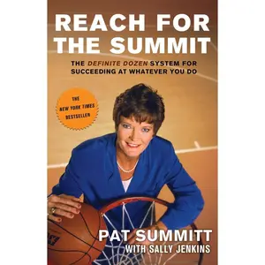 USED-Reach for the Summit: The Definite Dozen System for Succeeding at Whatever You Do by Summitt, Pat (Paperback)