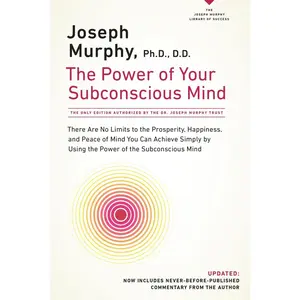 USED-The Power of Your Subconscious Mind: There Are No Limits to the Prosperity, Happiness, and Peace of Mind You Can Achieve Simply by Using the Power of by Murphy, Joseph (Paperback)