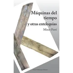 USED-Máquinas del Tiempo Y Otras Entelequias by Ferri, Mirco (Paperback)