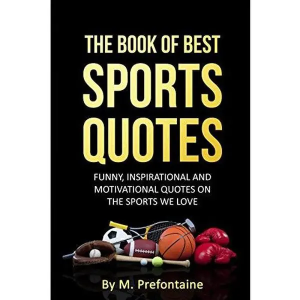 USED Book - The Book Of Best Sports Quotes: Funny, inspirational and motivation quotes on the sports we love (Quotes For Every Occasion) by M Prefontaine (Paperback) - english