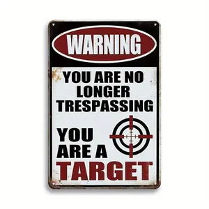 Vintage Metal Sign Warning You Are No Longer Trespassing You Are a Target Rustic Iron Wall Decor Perfect for Man Cave Bar Garage Retro Gift
