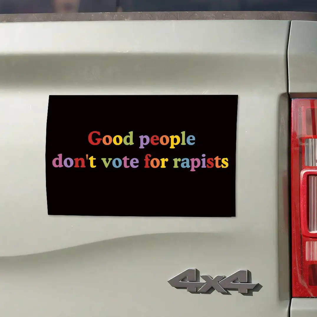Good People Don't Vote For Rapists Anti Trump Car Magnet / Bumper Sticker, Anti MAGA Liberal Feminist Activist Gift, Trump Is a Rapist, Feminist Car Decal