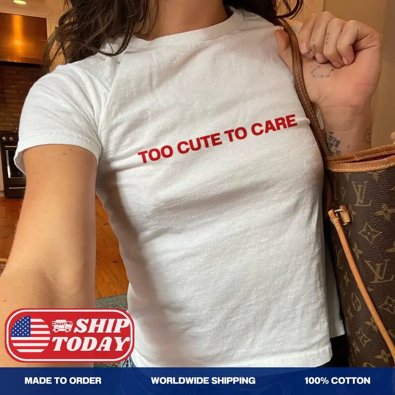 Too Cute To Care Baby Tee Y2K Aesthetic Fitted Top Bratz Inspired Shirt Retro 2000s Graphic Baby Tee Soft Girl Vaporwave Style Gift For Her