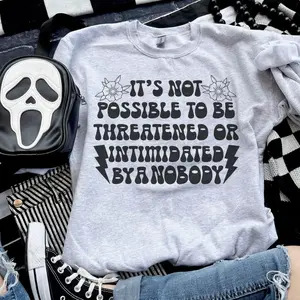 It’s Not Possible To Be Threatened Or Intimidated By. A Nobody - Ash Grey - Sublimation-  - Unisex Jersey Sweatshirt