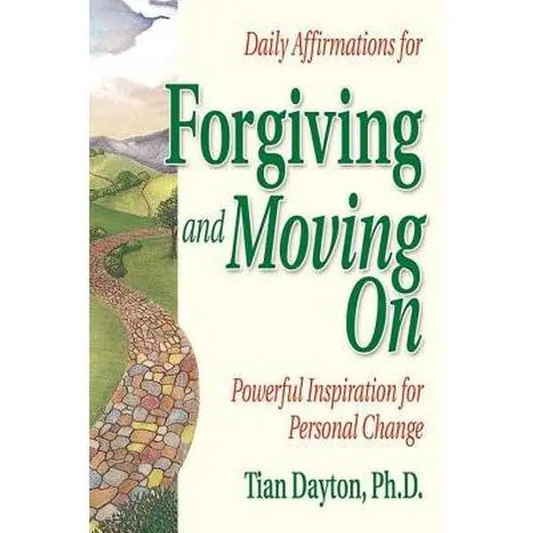 Daily Affirmations for Forgiving and Moving on -- Tian Dayton, Paperback