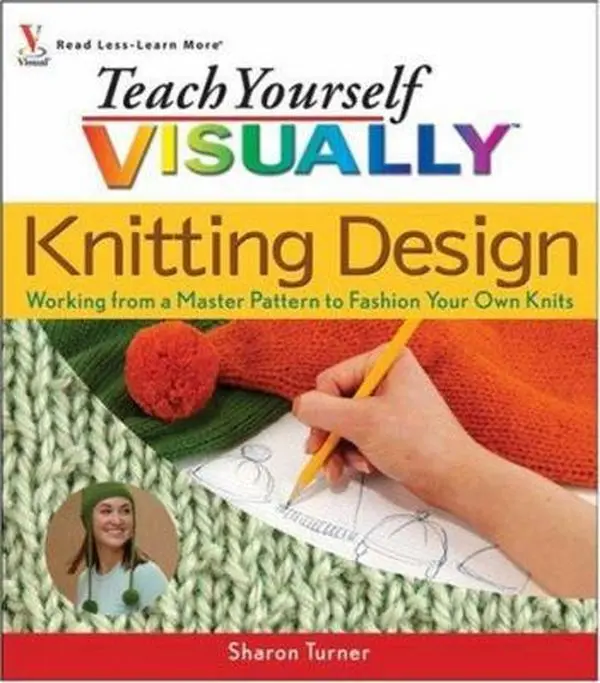 USED Book - Teach Yourself Visually Knitting Design: Working from a Master Pattern to Fashion Your Own Knits (Teach Yourself Visually) by Sharon Turner (Paperback) - english