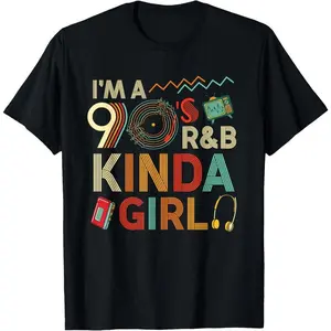 100% Cotton Funny Im a 90 s R&B Graphic Tees Kinda Girl Throwback Women T-Shirt