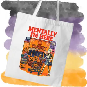Mentally I'm Here Funny Target Skeleton Tote – Halloween Spooky Season Bag