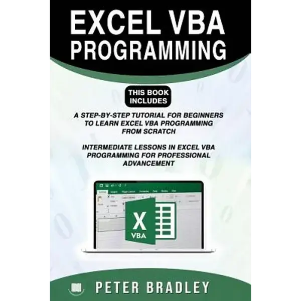 Excel VBA Programming: This Book Includes:: A Step-by-Step Tutorial For Beginners To Learn Excel VBA Programming From Scratch and Intermediat - Paperback
