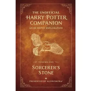 USED-The Unofficial Harry Potter Companion Volume 1: Sorcerer's Stone: An In-Depth Exploration by Alohomora! (Hardcover)