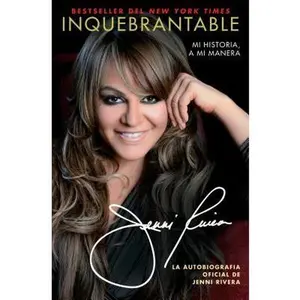 Inquebrantable: Mi Historia, a Mi Manera -- Jenni Rivera, Paperback