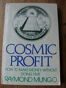 USED Book - Cosmic Profit How to Make Money Without Doing Time by Raymond Mungo (Paperback) - english