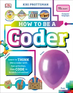 USED Book - How to Be a Coder: Learn to Think Like a Coder with Fun Activities, Then Code in Scratch 3.0 Online by Prottsman, Kiki (Hardcover) - english
