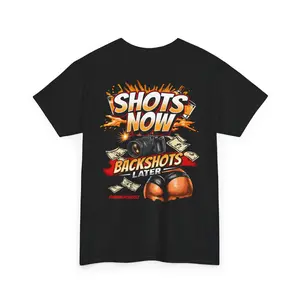 Shots Now BackShots Later T-Shirt