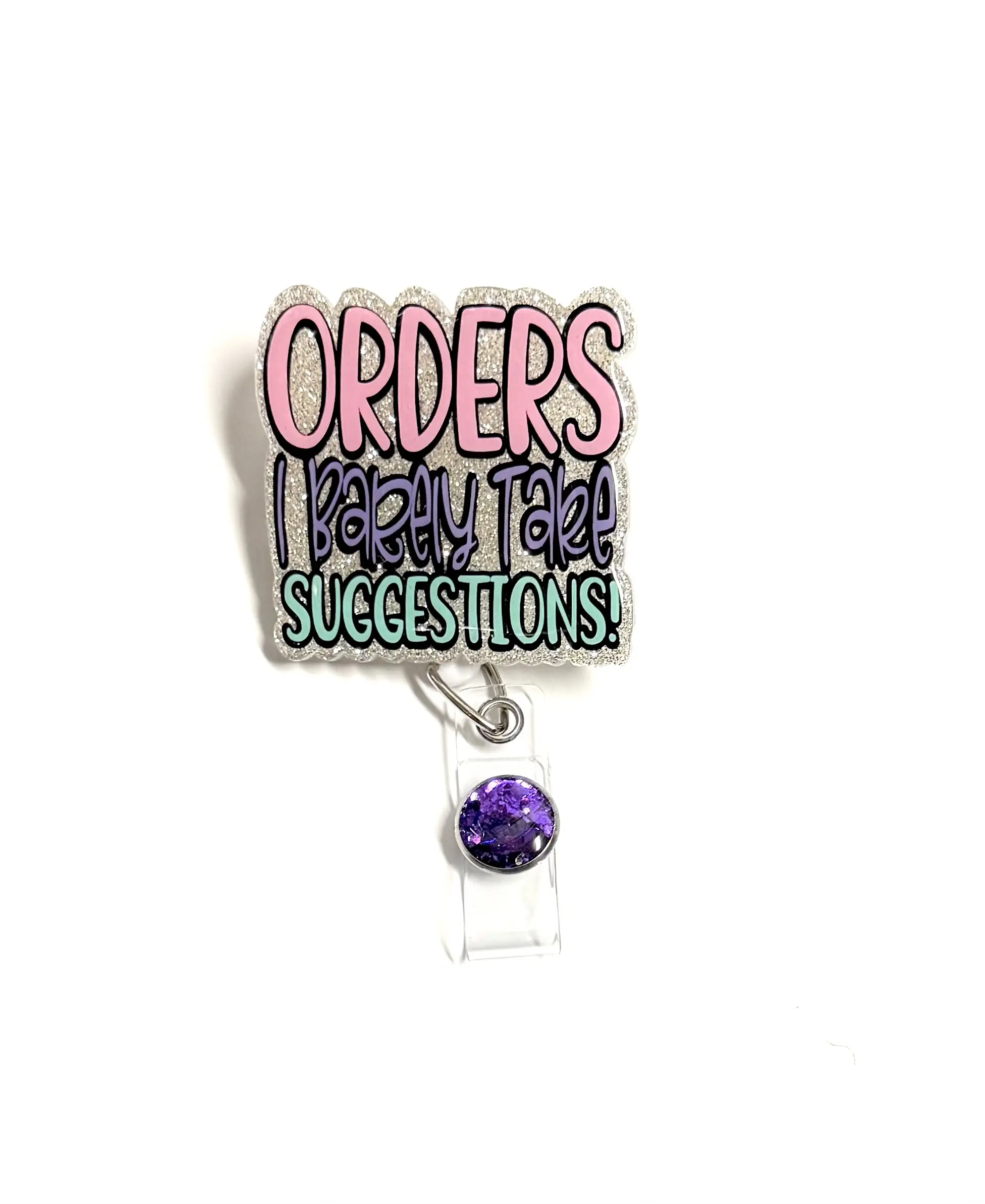 Orders I Barely Take Suggestions Badge Reel, 2”, Retractable Swivel Alligator Clip