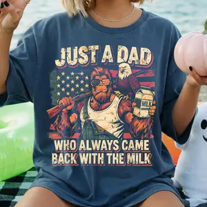 Just Dad Who Always Came Back With The Milk Shirt, Funny Bigfoot Dad T-Shirt, Sasquatch Papa Gift, Father's Day Tee