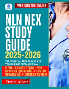NLN NEX Study Guide 2025-2026: The Essential Prep Book to Ace Your Nursing Entrance Exam + 5 Full-Length Tests + 900 Practice Questions