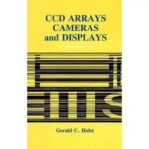 USED-Ccd Arrays, Cameras and Displays by Gerald C. Holst (Hardcover)